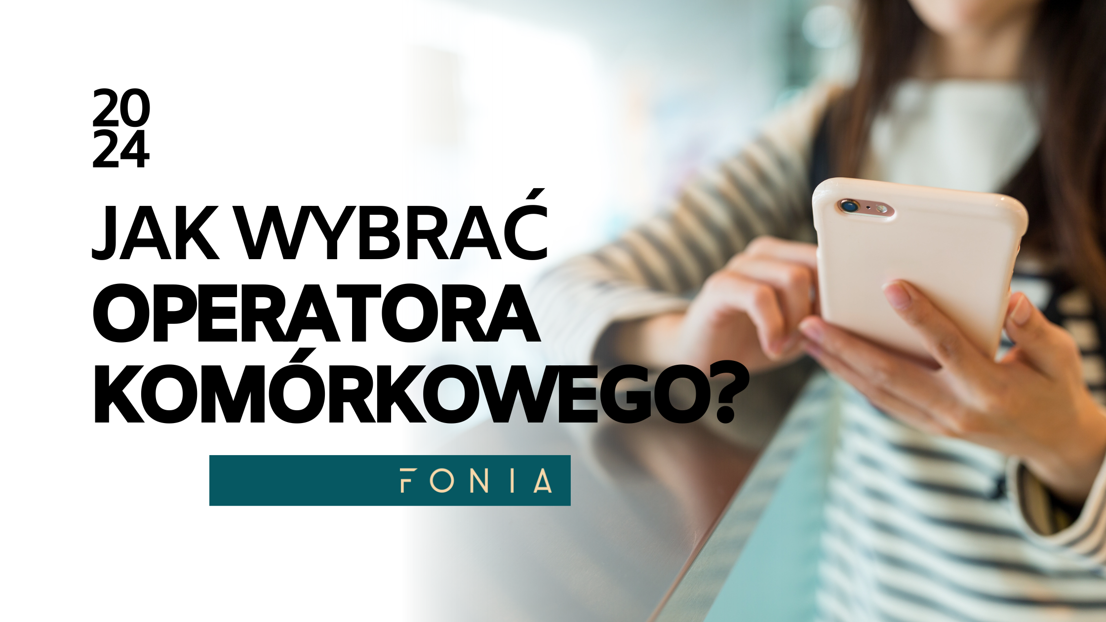 Jak wybrać operatora komórkowego?