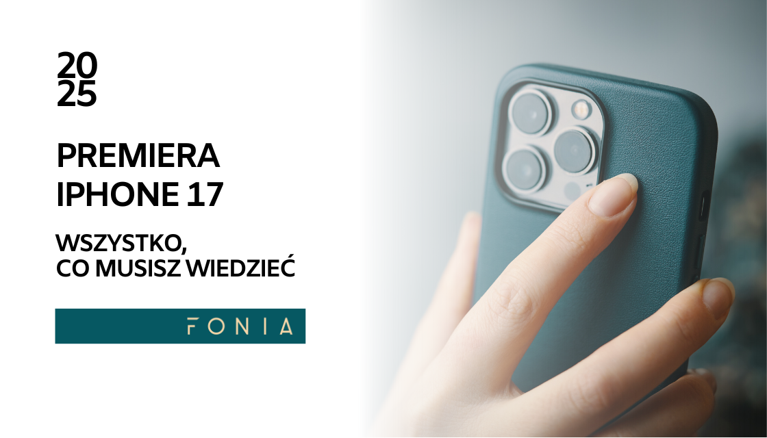 Premiera iPhone 17 – wszystko, co musisz wiedzieć